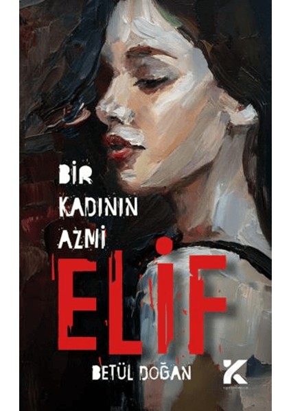 Bir Kadının Azmi Elif