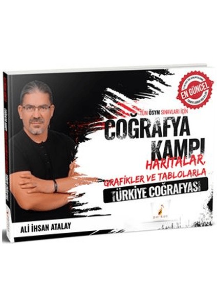 Tüm Ösym Sınavları Için Coğrafya Kampı Haritalar Grafikler ve Tablolarla Türkiye Coğrafyası