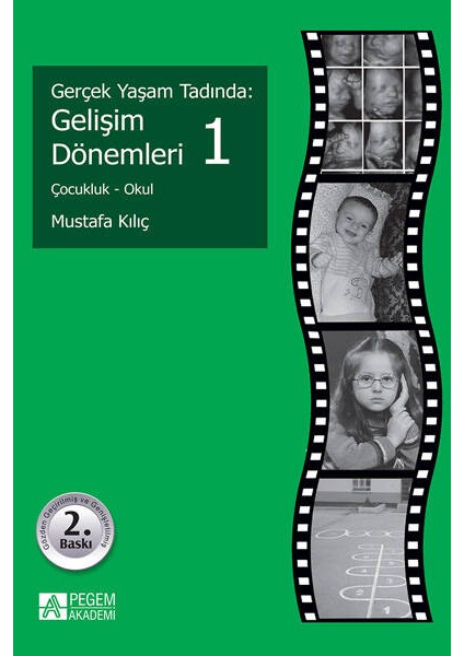 Gerçek Yaşam Tadında: Gelişim Dönemleri 1 - Çocukluk - Okul