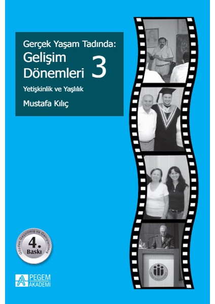 Gerçek Yaşam Tadında: Gelişim Dönemleri 3 - Yetişkinlik ve Yaşlıl
