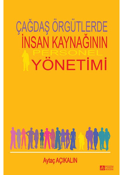 Çağdaş Örgütlerde İnsan Kaynağının Personel Yönetimi