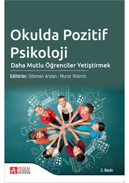 Okulda Pozitif Psikoloji Daha Mutlu Öğrenciler Yetiştirmek