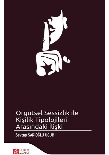Örgütsel Sessizlik İle Kişilik Tipolojileri Arasındaki İlişki