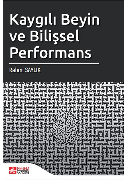 Kaygılı Beyin ve Bilişsel Performans