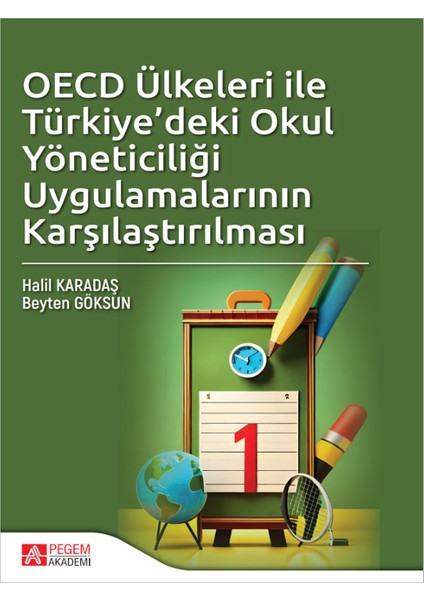 Oecd Ülkeleri ile Türkiyedeki Okul Yöneticiliği Uygulamalarının K