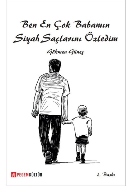 Ben En Çok Babamın Siyah Saçlarını Özledim