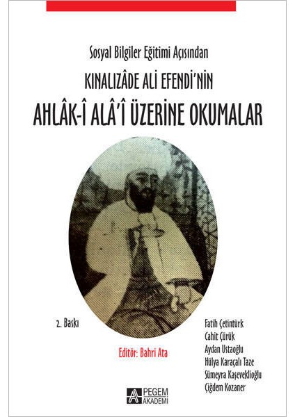 Sosyal Bilgiler Eğitimi Açısından Kınalızâde Ali Efendi’nin Ahlâk-î Alâ’i Üzerine Okumalar