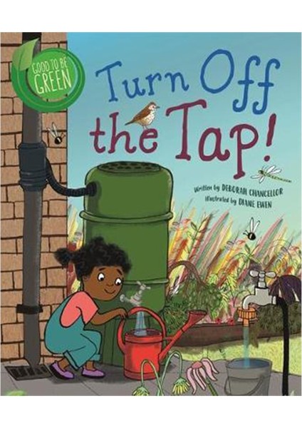 Good To Be Green - Turn Off The Tap