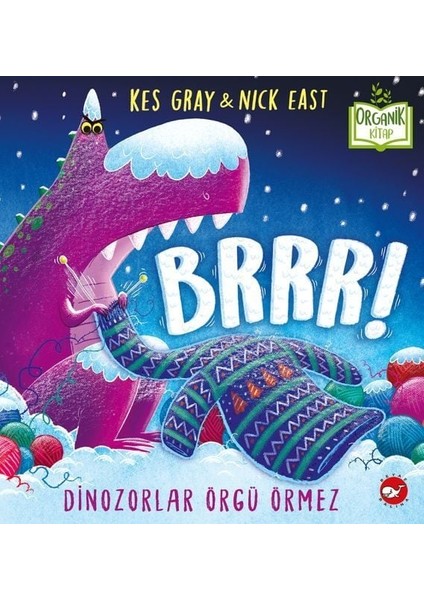 Brrr! Dinozorlar Örgü Örmez - Organik Kitap (Ciltli) - Kes Gray