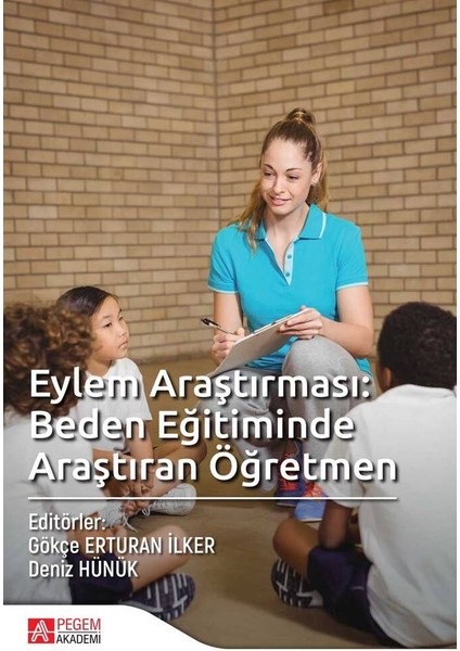 Eylem Araştırması:Beden Eğitiminde Araştıran Öğretmen