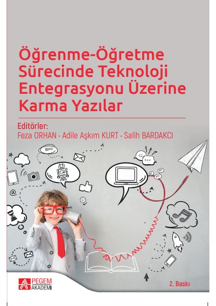 Öğrenme Öğretme Sürecinde Teknoloji Entegrasyonu Üzerine Karma Yazılar