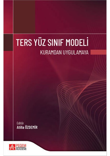 Ters Yüz Sınıf Modeli Kuramdan Uygulamaya
