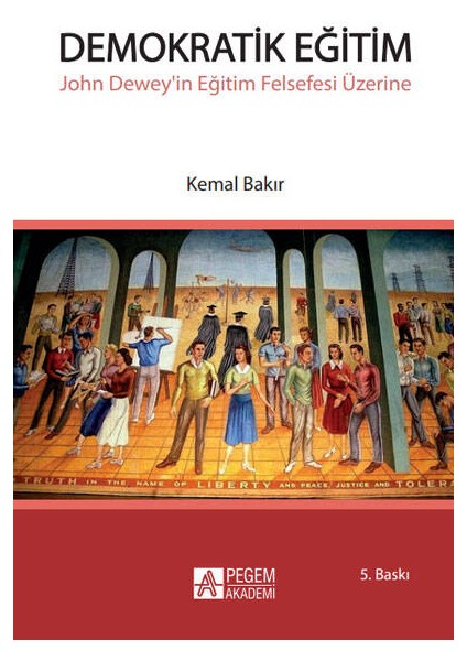 Demokratik Eğitim - John Dewey’in Eğitim Felsefesi Üzerine