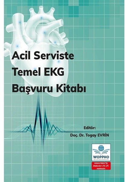 Acil Serviste Temel Ekg Başvuru Kitabı