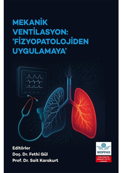 Mekanik Ventilasyon: Fizyopatolojiden Uygulamaya