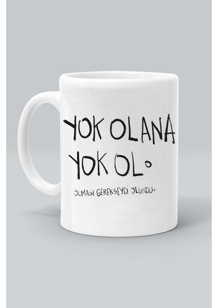 Yok Olana Yok Ol Olması Gerekseydi Olurdu Baskılı Beyaz Klasik Kupa Bardak