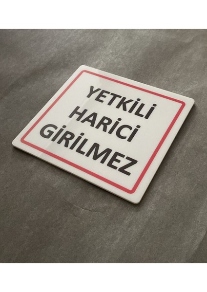 Parlak Beyaz Seri Yetkili Harici Girilmez Uyarı Levhası Ofis Kapı Isimliği