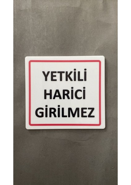 Parlak Beyaz Seri Yetkili Harici Girilmez Uyarı Levhası Ofis Kapı Isimliği fiyatları