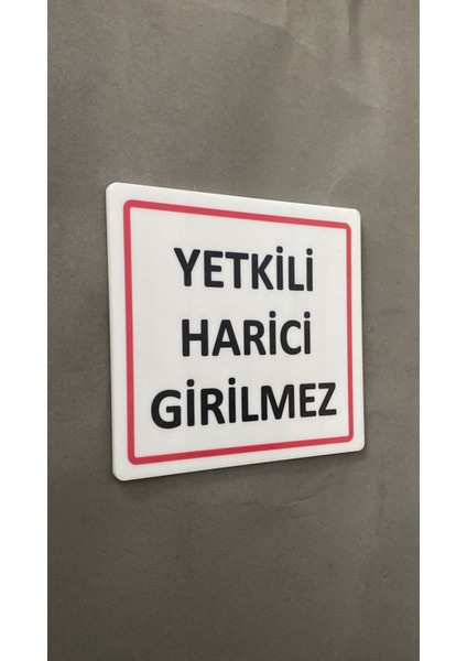 Parlak Beyaz Seri Yetkili Harici Girilmez Uyarı Levhası Ofis Kapı Isimliği modelleri