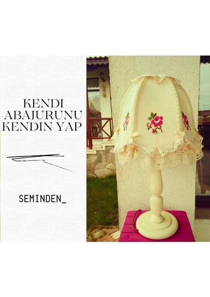 Abajur Ayağı,abajur Teli ve Yapım Malzemeleri( Kanaviçe El Işi Abajur Kiti) fiyatları