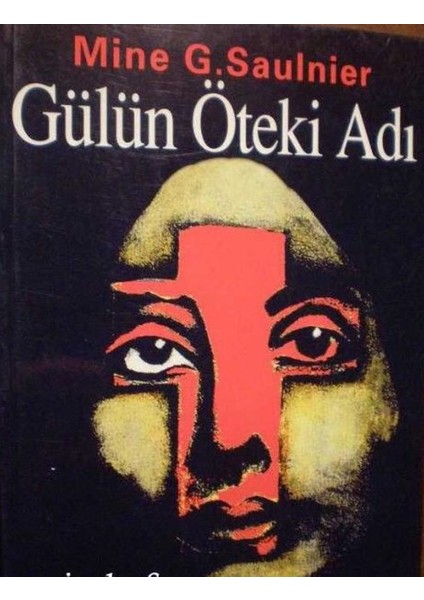 Gülün Öteki Adı - Mine G. Saulnier (Kırıkkanat )