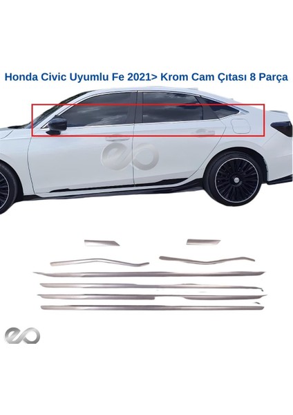 Honda Civic Uyumlu Fe 2021> Krom Cam Çıtası 8 Parça Paslanmaz Çelik