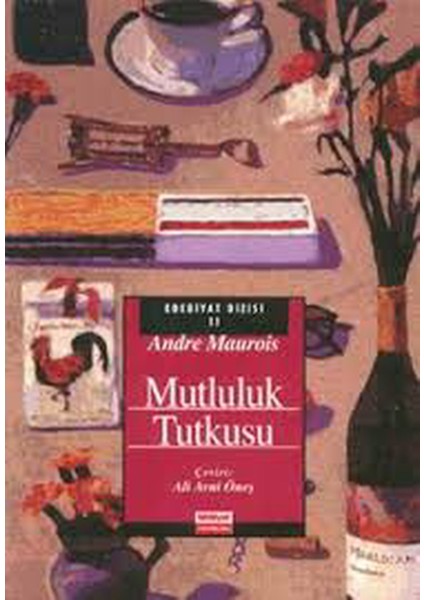 Mutluluk Tutkusu - Andre Maurois