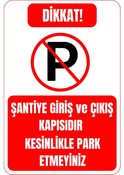 35 x 50 Şantiye Giriş Çıkışı Park Etmeyiniz Uyarı Levhası 3 mm Dekota ( Forex ) Üzerine Folyo Baskı