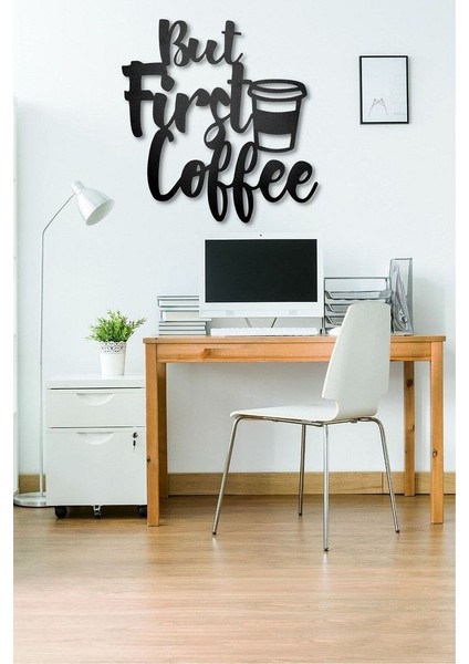 Siyah Ahşap But First Coffee Duvar Dekoru - Mutfak Cafe Kahve Köşesi Için 25 x 25 cm Mdf Tablo
