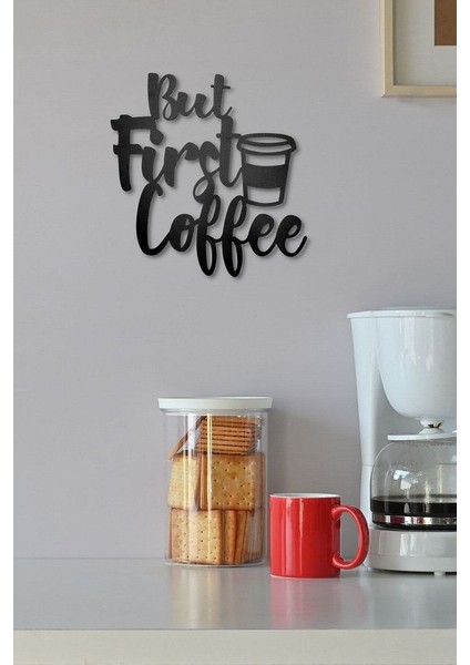 Siyah Ahşap But First Coffee Duvar Dekoru - Mutfak Cafe Kahve Köşesi Için 25 x 25 cm Mdf Tablo