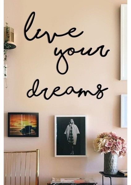 Ahşap Siyah Live Your Dreams Duvar Tablosu