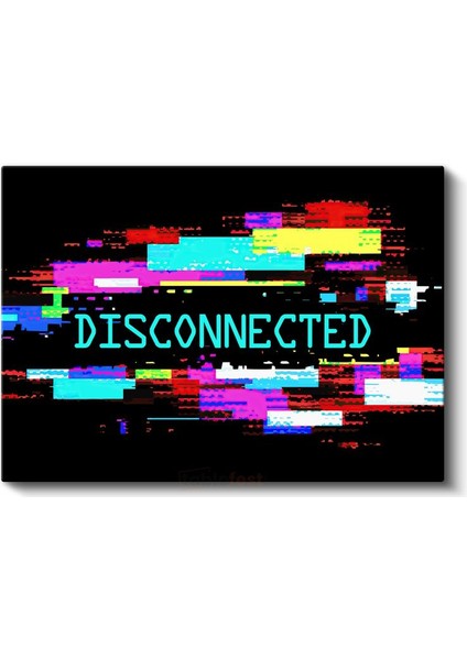 Disconnected - Glitch Efektli Dijital Tipografi Kanvas Tablo fiyatları