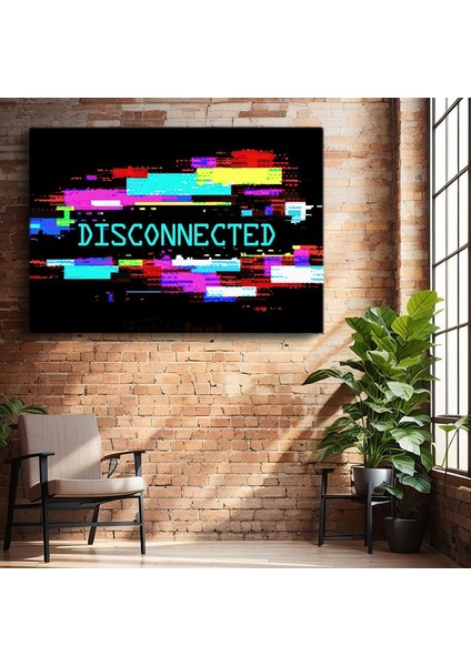 Disconnected - Glitch Efektli Dijital Tipografi Kanvas Tablo