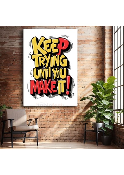 Keep Trying Until You Make It - Komik Stil Motivasyon Kanvas Tablo