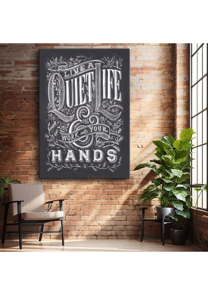 Live A Quiet Life Work With Your Hands - Tebeşir Yazı Tasarımı Kanvas Tablo