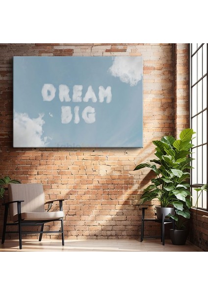 Dream Big - Gökyüzü Bulut Yazısı Kanvas Tablo