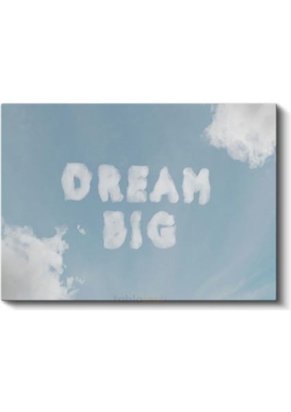 Dream Big - Gökyüzü Bulut Yazısı Kanvas Tablo