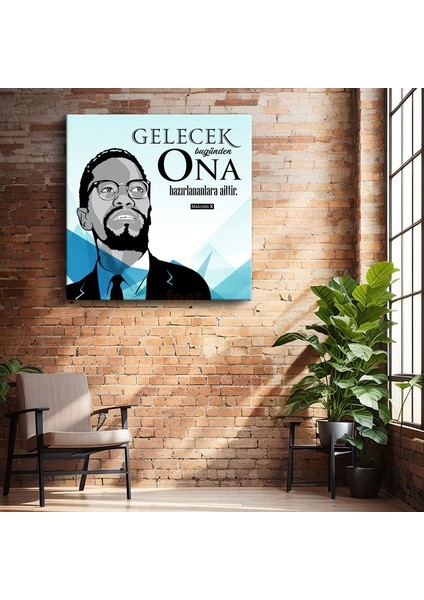 Gelecek Bugünden Ona Hazırlananlara Aittir - Malcolm x Sözü Kanvas Tablo