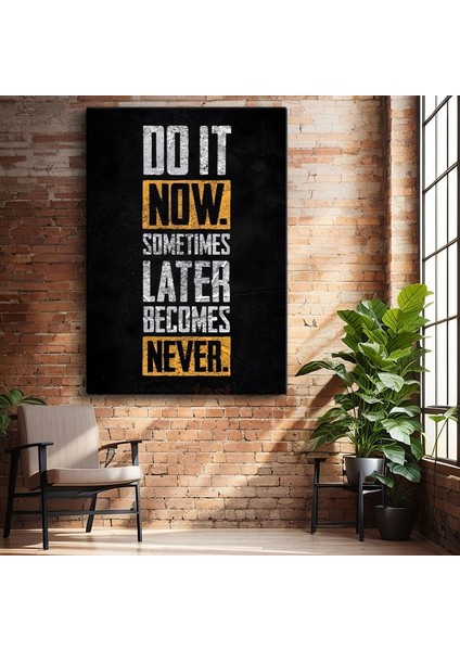 Do It Now - Erteleme Karşıtı Motivasyon Sözü Kanvas Tablo