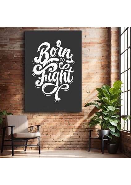 Born To Fight - Zarif El Yazısı Tipografi Kanvas Tablo