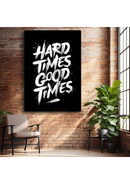 Hard Times Good Times - El Yazısı Motivasyon Sözü Kanvas Tablo