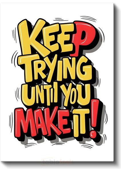 Keep Trying Until You Make It - Komik Stil Motivasyon Kanvas Tablo fiyatları