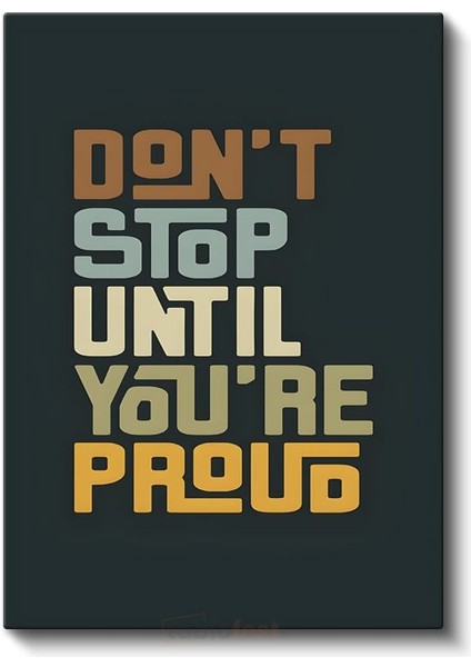 Don't Stop Until You're Proud - Retro Renkli Motivasyon Kanvas Tablo fiyatları