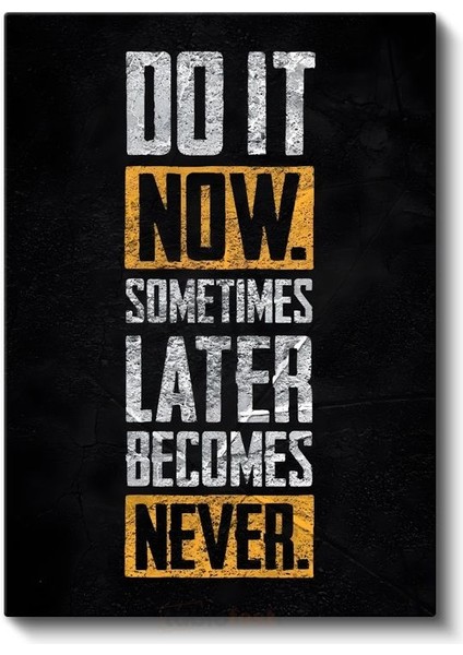 Do It Now - Erteleme Karşıtı Motivasyon Sözü Kanvas Tablo fiyatları