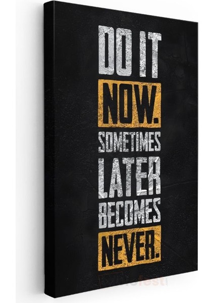 Do It Now - Erteleme Karşıtı Motivasyon Sözü Kanvas Tablo modelleri
