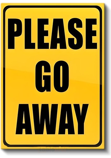 Please Go Away - Mizahi Uyarı Tabelası Kanvas Tablo