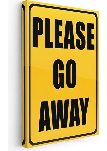 Please Go Away - Mizahi Uyarı Tabelası Kanvas Tablo