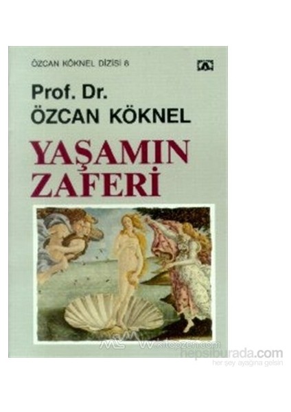 Yaşamın Zaferi - Özcan Köknel
