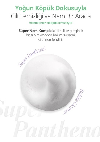 Kuru Ciltlere Özel Nemlendirici Köpük Temizleyici Super Panthenol Bubble Cleanser Moisture modelleri