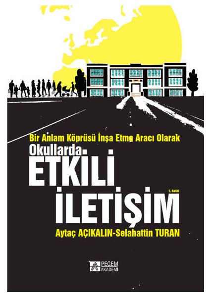 Bir Anlam Köprüsü İnşa Etme Aracı Olarak Okullarda Etkili İletişim